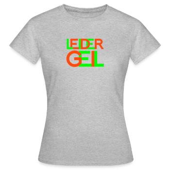 leider geil - Frauen T-Shirt - Grau meliert - Vorne - AI Model Female 172 dark (172cm)