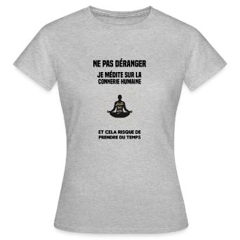 ne pas déranger je médite sur la connerie humaine - T-shirt Femme - gris chiné - Devant - AI Model Female 172 dark (172cm)