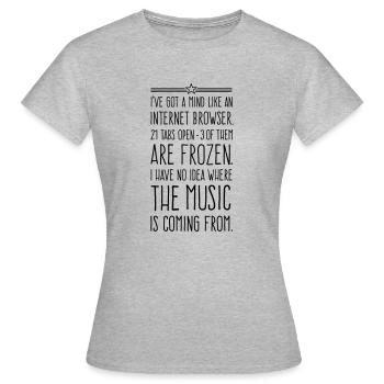 My mind is like an internet browser - Frauen T-Shirt - Grau meliert - Vorne - AI Model Female 172 dark (172cm)