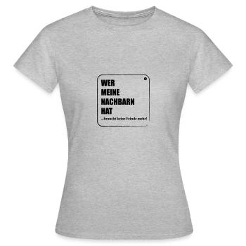 Nachbar Feinde - Frauen T-Shirt - Grau meliert - Vorne - AI Model Female 172 dark (172cm)