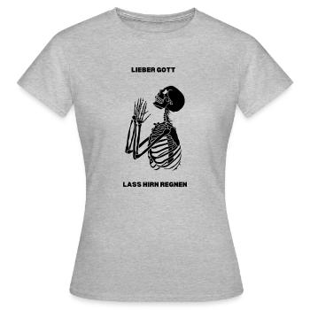 LIEBER GOTT LASS HIRN REGNEN - Frauen T-Shirt - Grau meliert - Vorne - AI Model Female 172 dark (172cm)