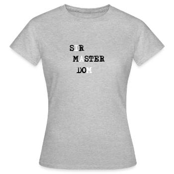 SIR MASTER DOM KINK BDSM MR SUB DEVOT - T-shirt Femme - gris chiné - Devant - AI Model Female 172 dark (172cm)