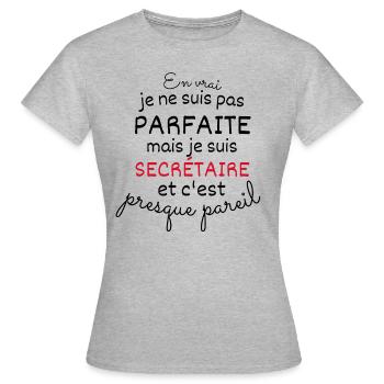 En Vrai Pas Parfaite Mais Je Suis Secrétaire - T-shirt Femme - gris chiné - Devant - AI Model Female 172 dark (172cm)