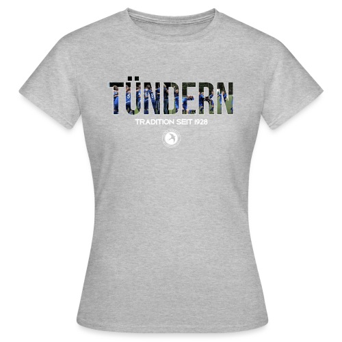 Tündern - Tradition seit 1928 - Frauen T-Shirt