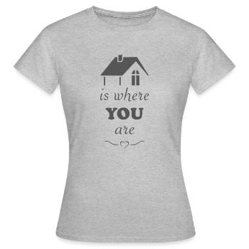 Home is where you are - Women's T-Shirt - heather grey - Front - AI Model Female 172 dark (172cm)