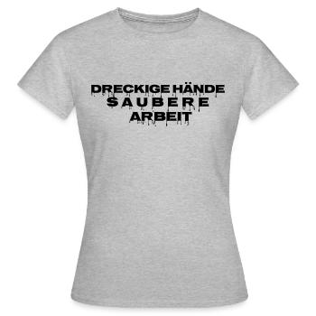 Dreckige Hände Saubere Arbeit - Frauen T-Shirt - Grau meliert - Vorne - AI Model Female 172 dark (172cm)