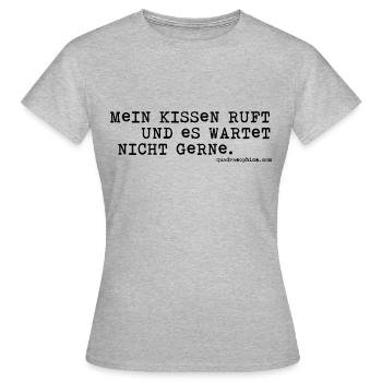 Mein Kissen ruft - Frauen T-Shirt - Grau meliert - Vorne - AI Model Female 172 dark (172cm)