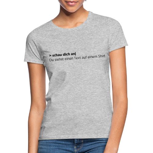 Text auf einem Shirt - grau - Frauen T-Shirt