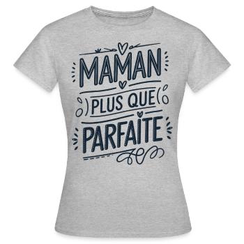 Maman plus que Parfaite - T-shirt Femme - gris chiné - Devant - AI Model Female 172 dark (172cm)