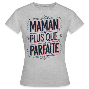 Maman plus que Parfaite - T-shirt Femme - gris chiné - Devant - AI Model Female 172 dark (172cm)