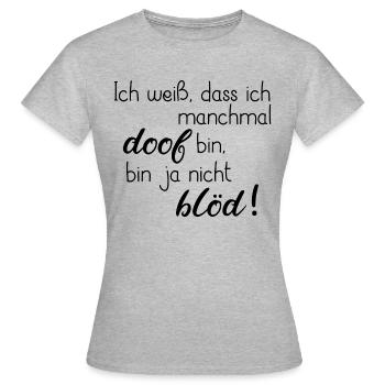 DOOF BLÖD WITZ HUMOR SCHLAU STRAFE ÜBERRASCHUNG - Frauen T-Shirt - Grau meliert - Vorne - AI Model Female 172 dark (172cm)