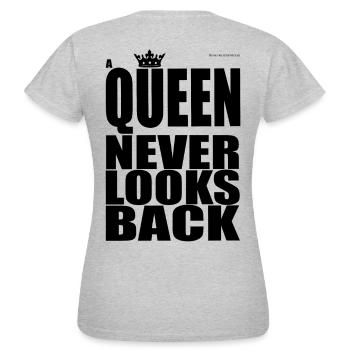 UNE REINE NE REGARDE JAMAIS EN ARRIÈRE - T-shirt Femme - gris chiné - Dos - AI Model Female 172 dark (172cm)