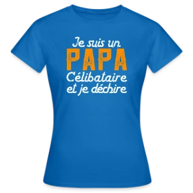 Maquette de T-shirt Femme « Je Suis un Papa Célibataire et Je Déchire ! » à imprimer et personnaliser