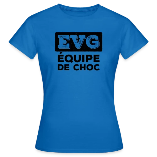 T-shirt EVG L'Équipe de Choc : Ambiance Explosive ! - T-shirt Femme
