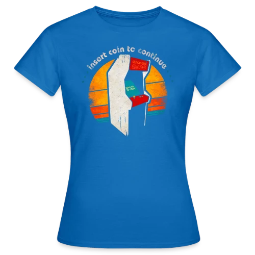 Arcade Rétro Années 80 : Insert Coin to Continue - T-shirt Femme