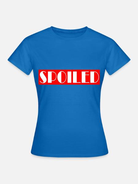 SPOILED - Frauen T-Shirt - Royalblau