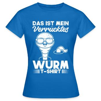 Das Ist Mein Verrücktes Wurm T-Shirt Wurm - Frauen T-Shirt - Royalblau - Vorne - AI Model Female 172 dark (172cm)