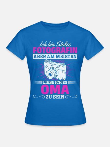 Fotografin Oma Fotografie Ich bin Stolze - Frauen T-Shirt - Royalblau