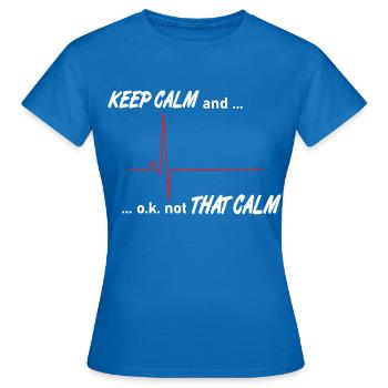 Keep Calm, Heartbeat, Rescue Service, Medicine, - Women's T-Shirt - royal blue - Front - AI Model Female 172 dark (172cm)