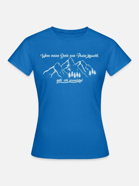 Wandern Wanderer Auszeit Seele Pause Spruch - Frauen T-Shirt - Royalblau