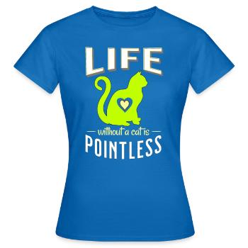 grün ein Leben ohne Katze ist sinnlos Katzen - Frauen T-Shirt - Royalblau - Vorne - AI Model Female 172 dark (172cm)