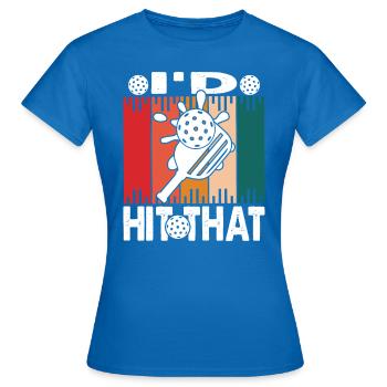 I'do Hit That - Women's T-Shirt - royal blue - Front - AI Model Female 172 dark (172cm)