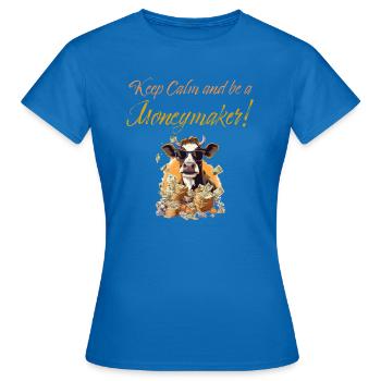 Cash Cow - Keep calm and be a moneymaker - Frauen T-Shirt - Royalblau - Vorne - AI Model Female 172 dark (172cm)