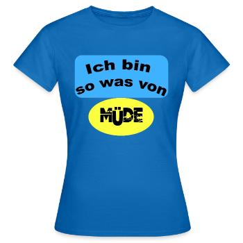 Ich bin so was von müde - Müdigkeit, Ausruhen - Frauen T-Shirt - Royalblau - Vorne - AI Model Female 172 dark (172cm)