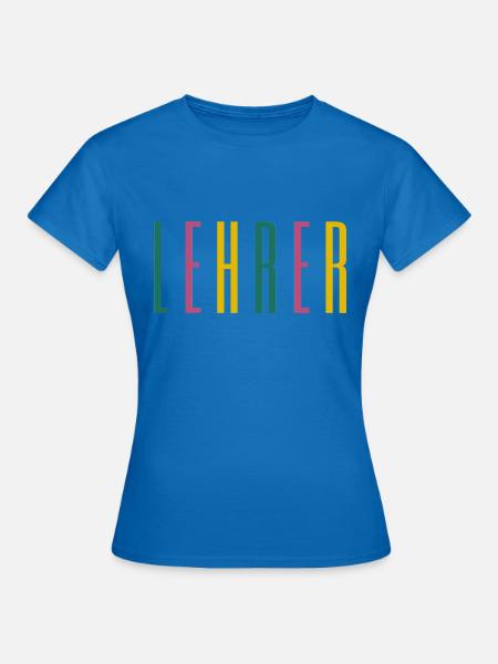 Lehrer - Schule, Beruf, Klassenzimmer - Frauen T-Shirt - Royalblau