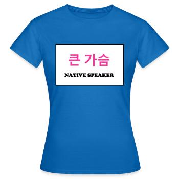 Langue maternelle, coréen - T-shirt Femme - bleu royal - Devant - AI Model Female 172 dark (172cm)