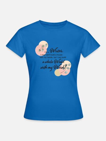 I'm a Writer - Frauen T-Shirt - Royalblau