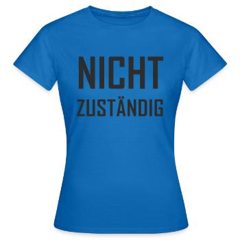 Lustige Beamte - nicht zuständig Verwaltung & Amt - Frauen T-Shirt - Royalblau - Vorne - AI Model Female 172 dark (172cm)