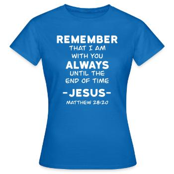 Bibelvers Bibel Christlich Jesus Matthäus 28:20 - Frauen T-Shirt - Royalblau - Vorne - AI Model Female 172 dark (172cm)