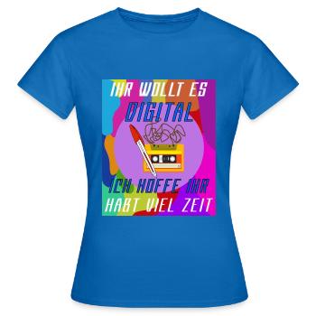 Cassette, vous voulez qu’elle soit numérique. - T-shirt Femme - bleu royal - Devant - AI Model Female 172 dark (172cm)