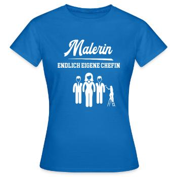 Malerin Endlich Eigene Chefin Malerei Lackiererin - Frauen T-Shirt - Royalblau - Vorne - AI Model Female 172 dark (172cm)