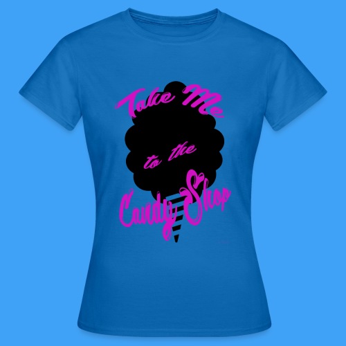 Take Me To The Candy Shop - Vrouwen T-shirt