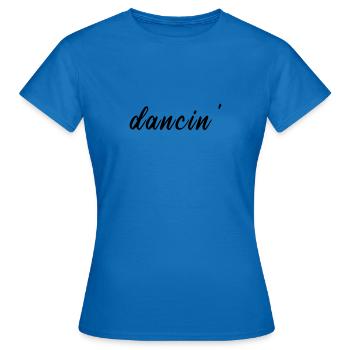 danser / danser / danser - T-shirt Femme - bleu royal - Devant - AI Model Female 172 dark (172cm)