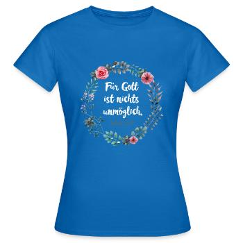 Für Gott ist nichts unmöglich Lukas 1,37 - Frauen T-Shirt - Royalblau - Vorne - AI Model Female 172 dark (172cm)