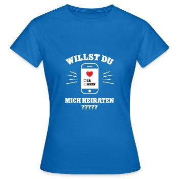 Willst Du Heiraten Antrag Hochzeit Heirate Mich - Frauen T-Shirt - Royalblau - Vorne - AI Model Female 172 dark (172cm)