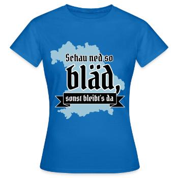 Ça a l'air si stupide sinon ça reste là! Bavarois - T-shirt Femme - bleu royal - Devant - AI Model Female 172 dark (172cm)