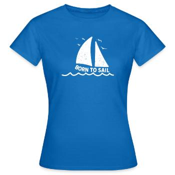 Segeln Segelboot Segelschein Born to Sail - Frauen T-Shirt - Royalblau - Vorne - AI Model Female 172 dark (172cm)