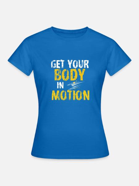 get your body - Frauen T-Shirt - Royalblau