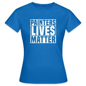 painter painter humor - Women's T-Shirt - royal blue - Front - AI Model Female 172 dark (172cm)