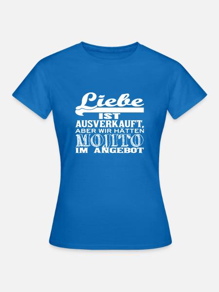 Liebe ist ausverkauft MOJITO - Frauen T-Shirt - Royalblau