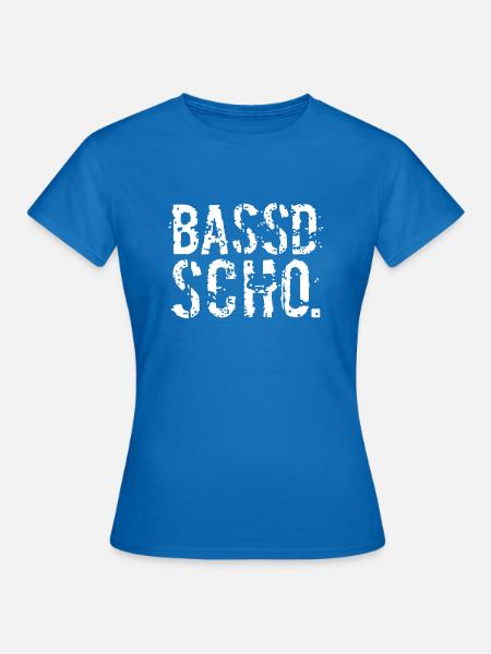 Bassd Scho - ohne ois - Frauen T-Shirt - Royalblau