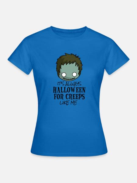it's always HALLOWEEN FOR CREEPS like me - Frauen T-Shirt - Royalblau