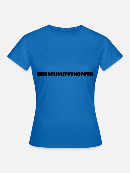 Heuschnupfenopfer - Frauen T-Shirt - Royalblau
