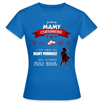 Je suis une Mamy Cuisinière cool et super - T-shirt Femme - bleu royal - Devant - AI Model Female 172 dark (172cm)