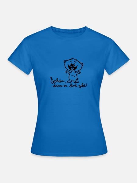 schön, dass es dich gibt! - Frauen T-Shirt - Royalblau