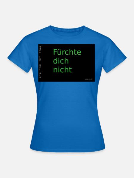 Fürchte dich nicht - Frauen T-Shirt - Royalblau